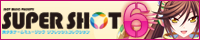 SUPER SHOT6